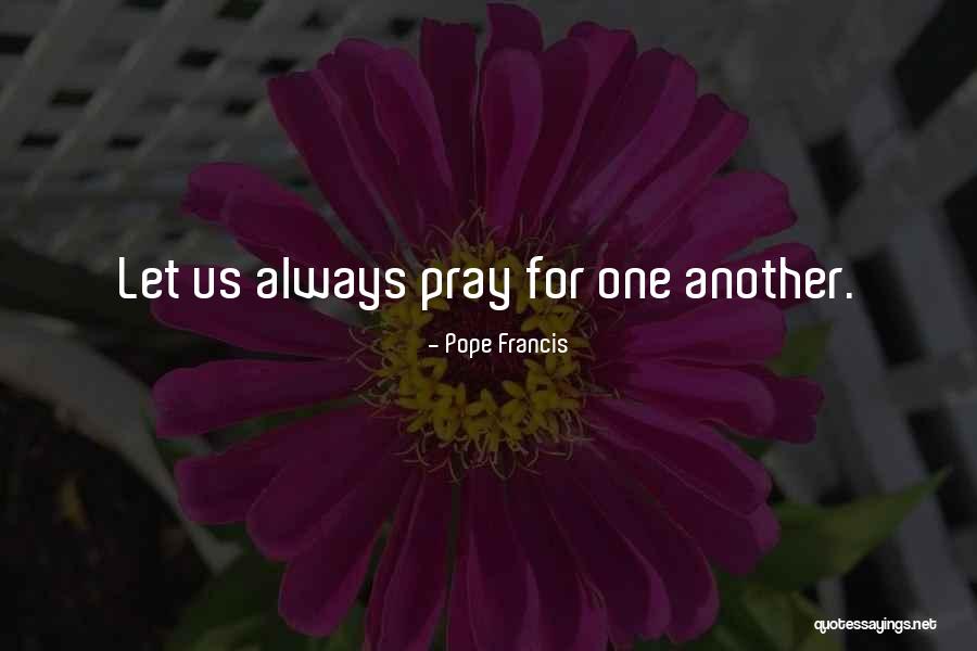 Praying For One Another Quotes By Pope Francis