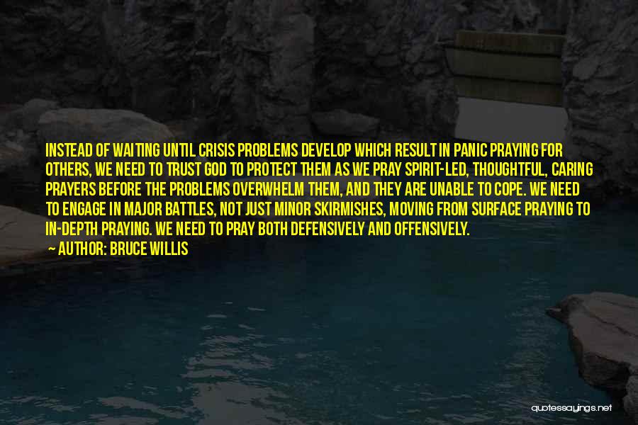 Praying For Others Quotes By Bruce Willis