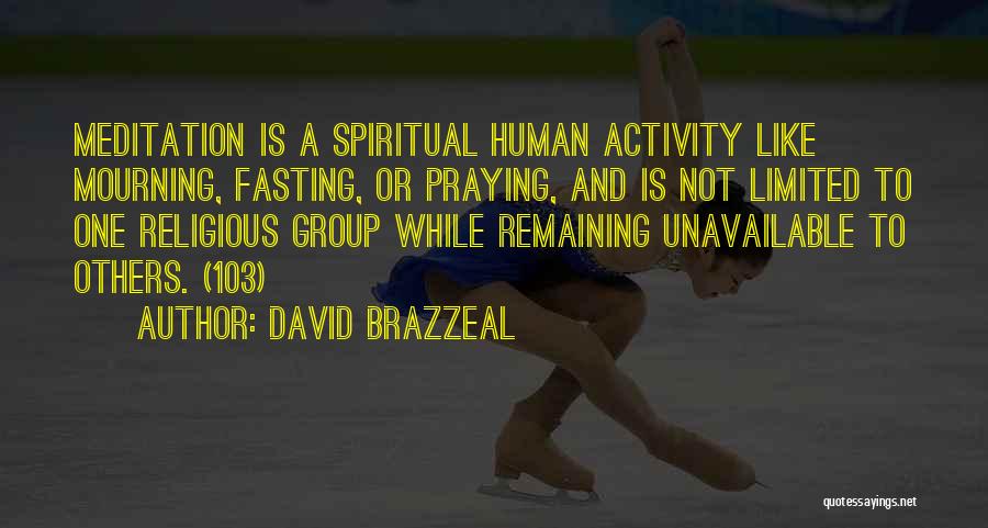 Praying For Others Quotes By David Brazzeal