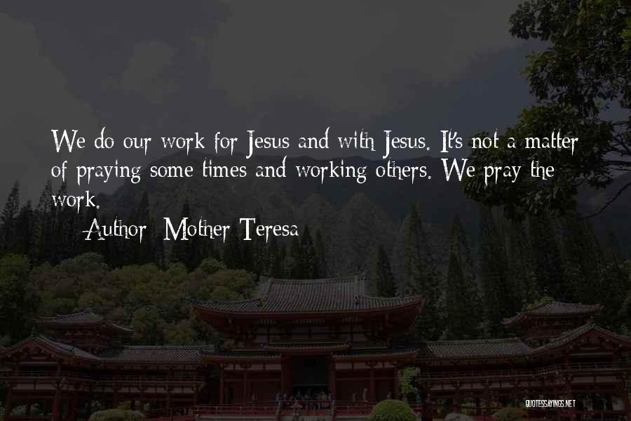 Praying For Others Quotes By Mother Teresa