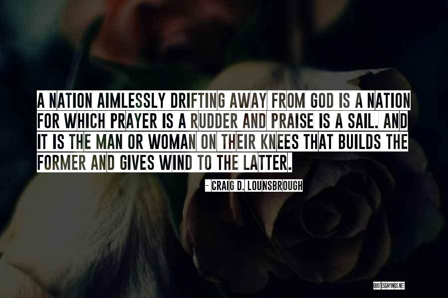 Praying For Our Nation Quotes By Craig D. Lounsbrough Praying For Our Nation Quotes By Craig D. Lounsbrough