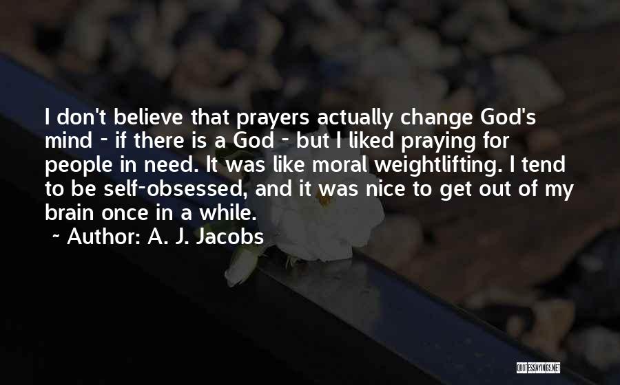 Praying For Someone In Need Quotes By A. J. Jacobs