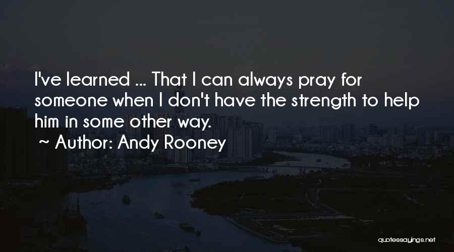 Praying For Someone Quotes By Andy Rooney