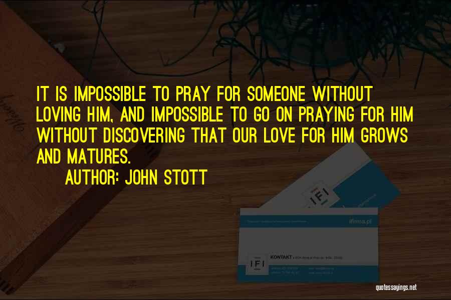 Praying For Someone Quotes By John Stott