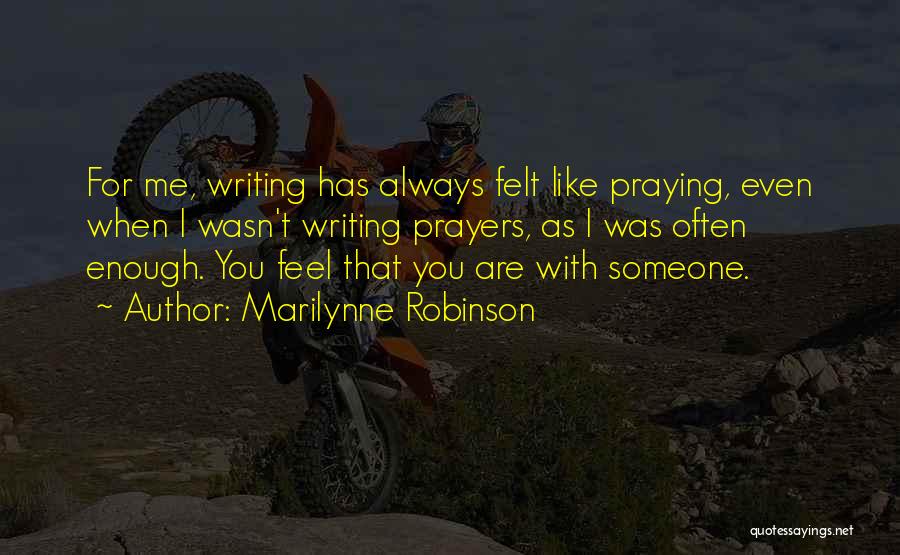 Praying For Someone Quotes By Marilynne Robinson