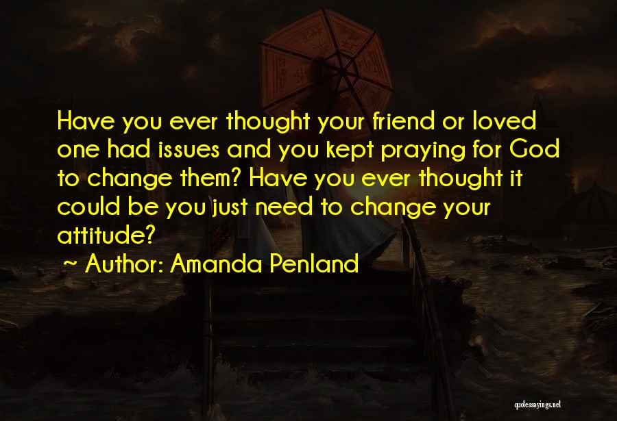 Praying For You My Friend Quotes By Amanda Penland