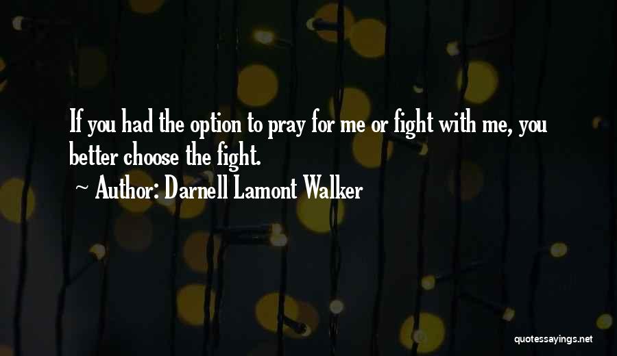 Praying For You To Get Better Quotes By Darnell Lamont Walker
