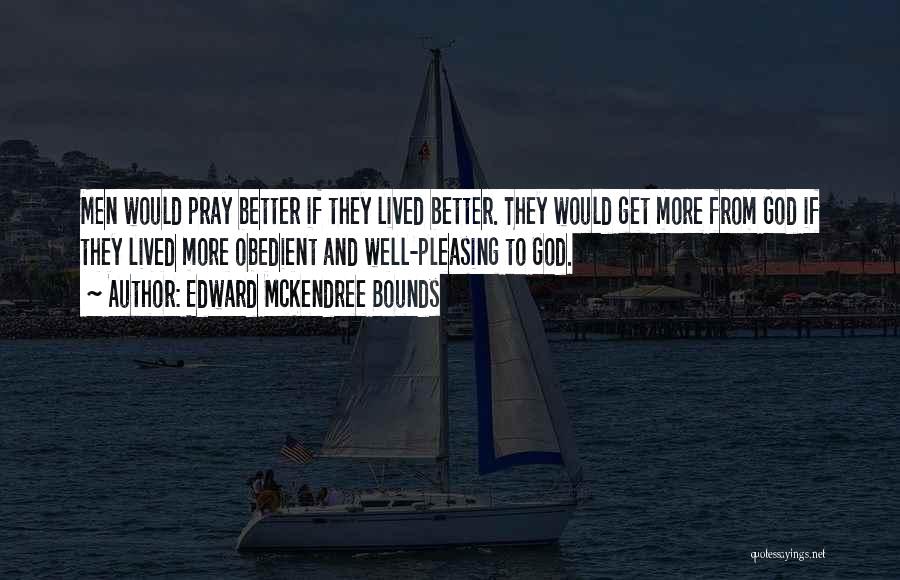 Praying For You To Get Better Quotes By Edward McKendree Bounds