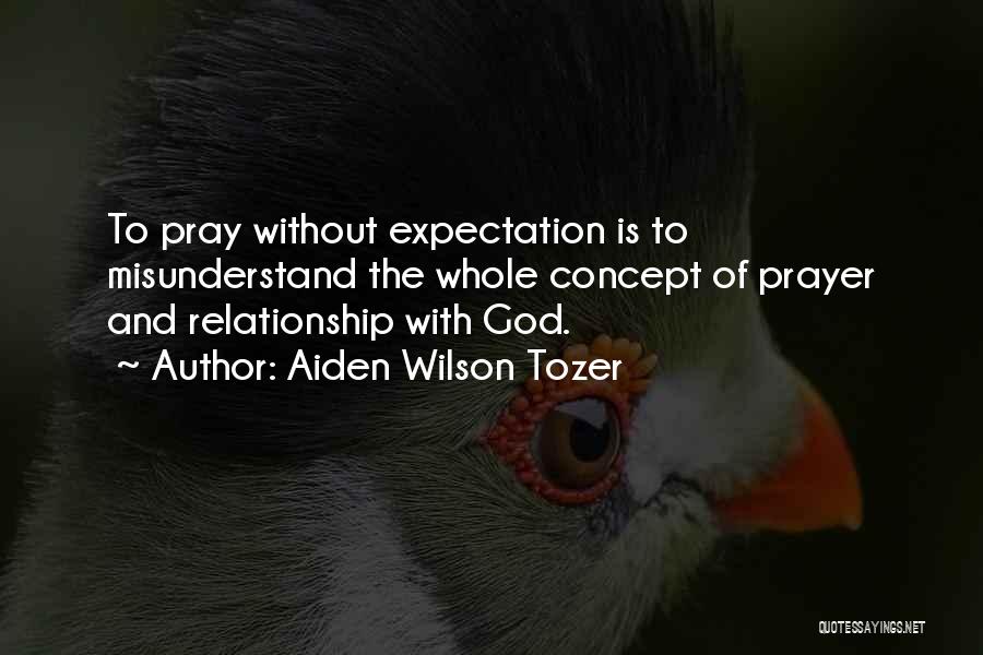 Praying For Your Relationship Quotes By Aiden Wilson Tozer
