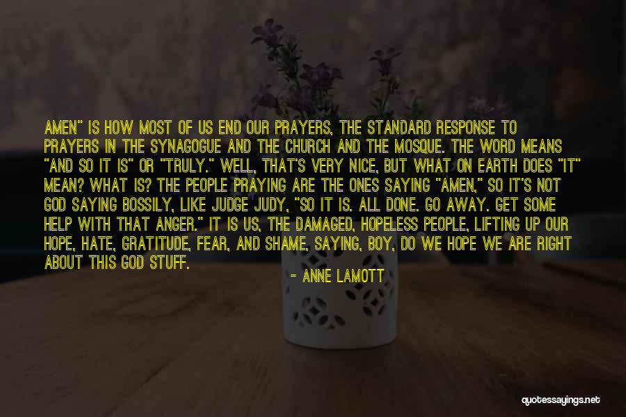 Praying God Help Quotes By Anne Lamott Praying God Help Quotes By Anne Lamott