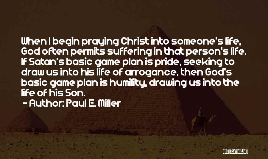 Praying Often Quotes By Paul E. Miller