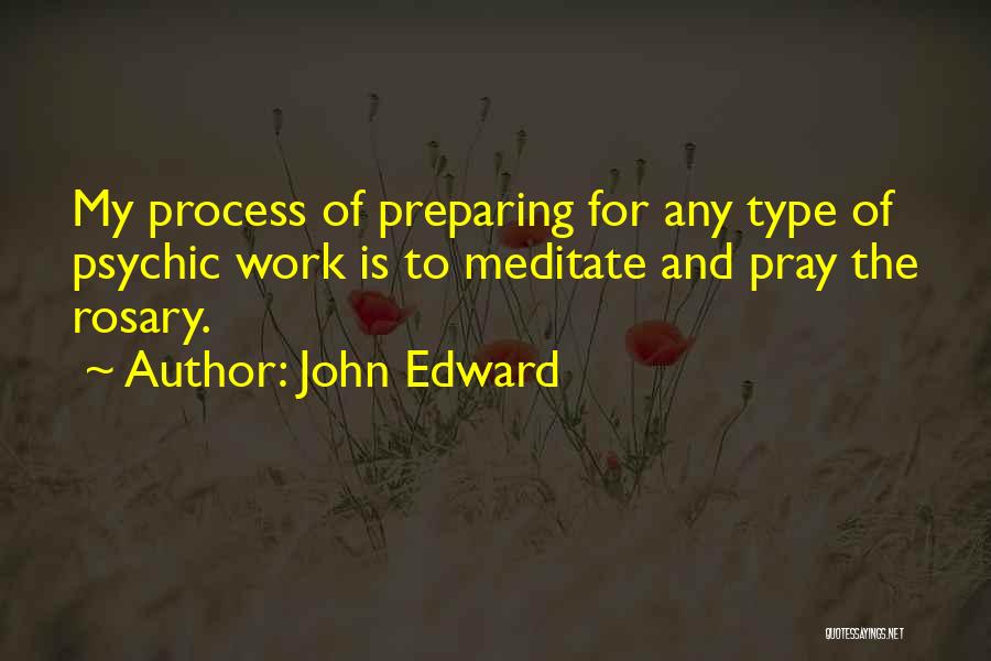 Praying Rosary Quotes By John Edward