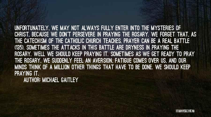 Praying Rosary Quotes By Michael Gaitley