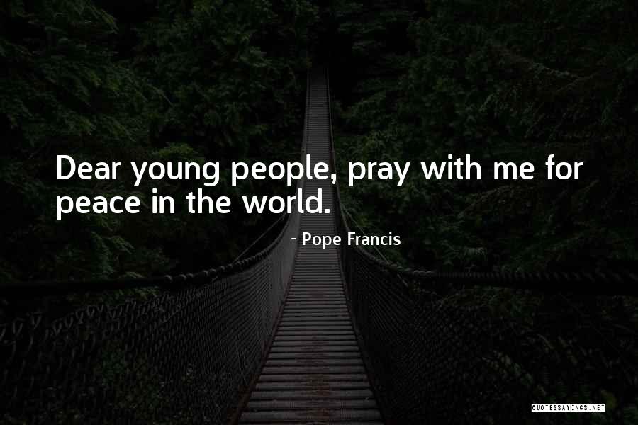 Praying Young People Quotes By Pope Francis Praying Young People Quotes By Pope Francis