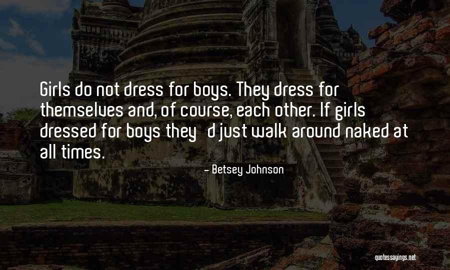 Praznovjerja Quotes By Betsey Johnson Praznovjerja Quotes By Betsey Johnson