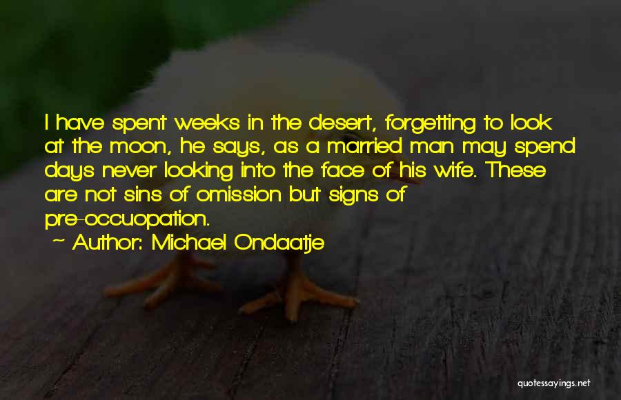 Pre-civil War Quotes By Michael Ondaatje