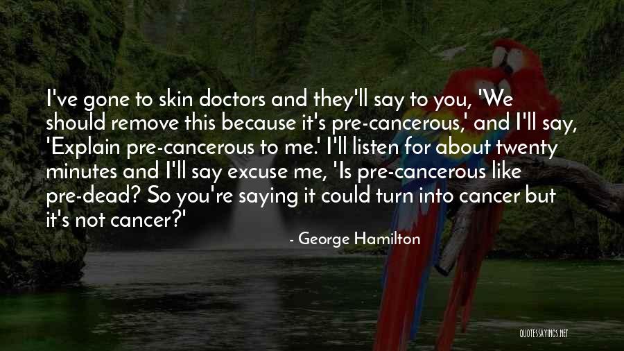 Pre Dead Quotes By George Hamilton Pre Dead Quotes By George Hamilton