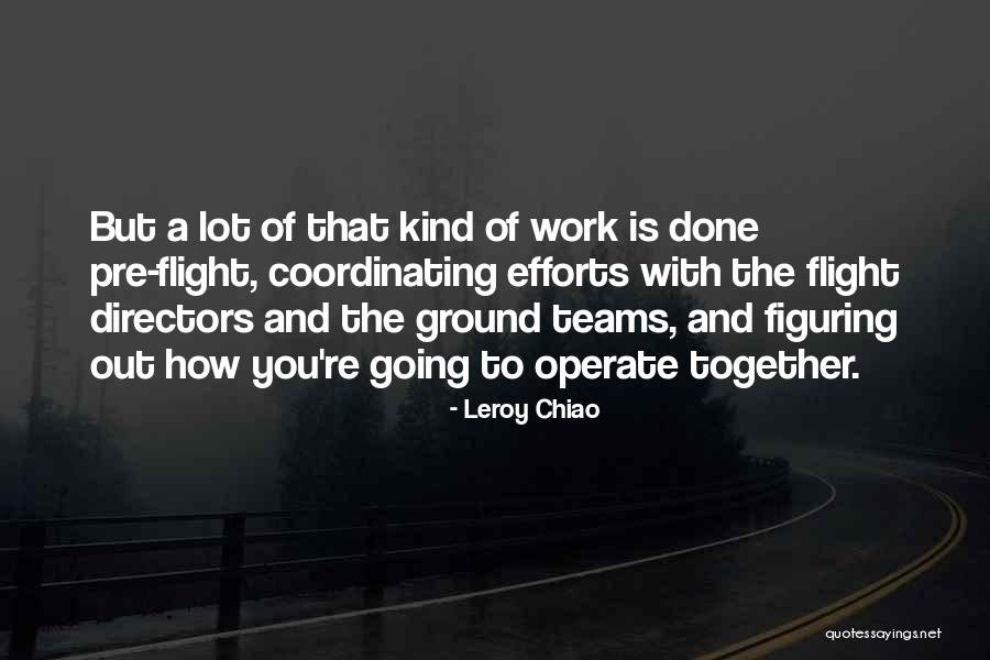 Pre Ground Quotes By Leroy Chiao Pre Ground Quotes By Leroy Chiao
