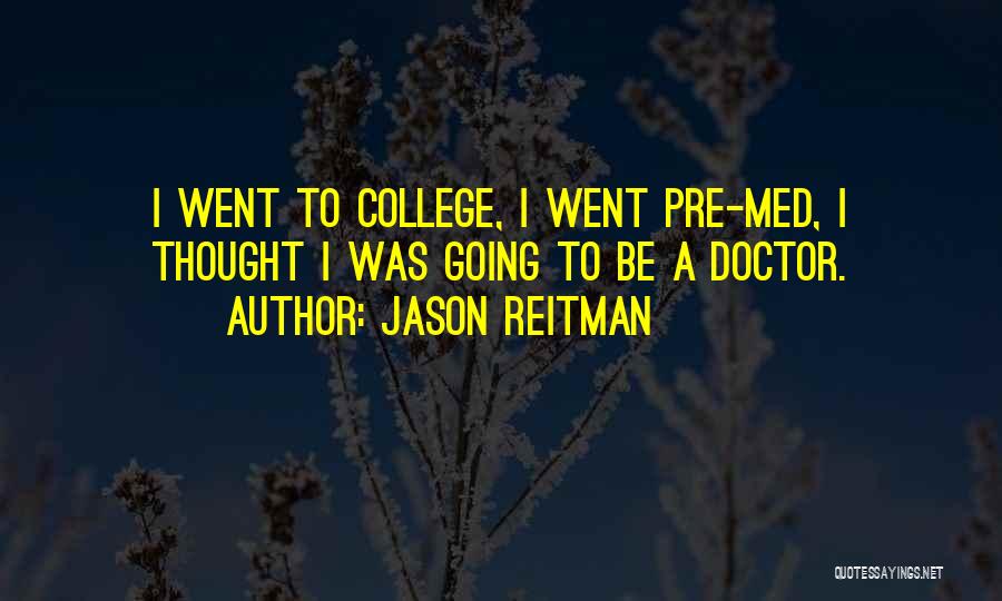 Pre Med Quotes By Jason Reitman
