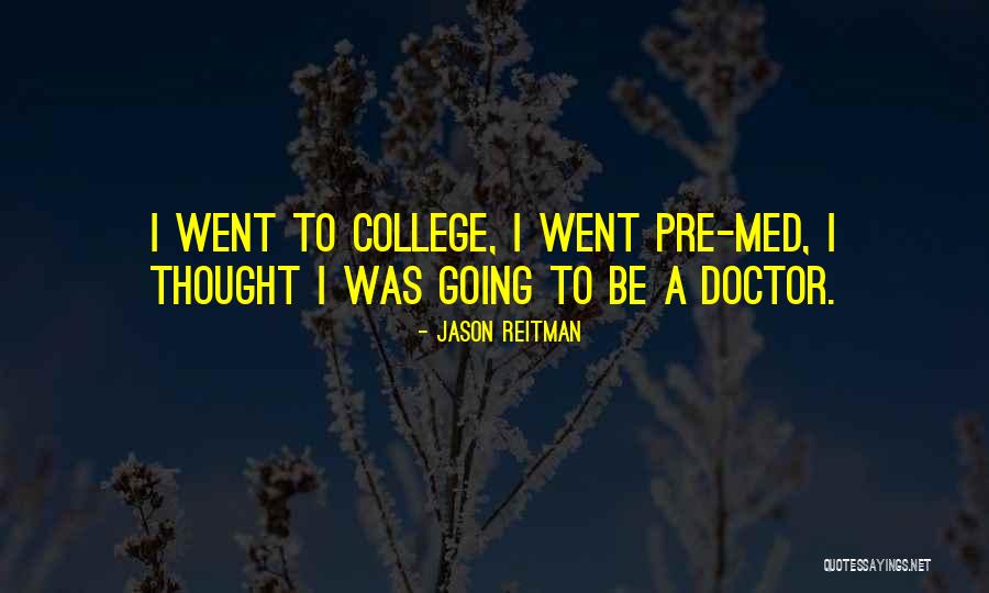 Pre Med Quotes By Jason Reitman