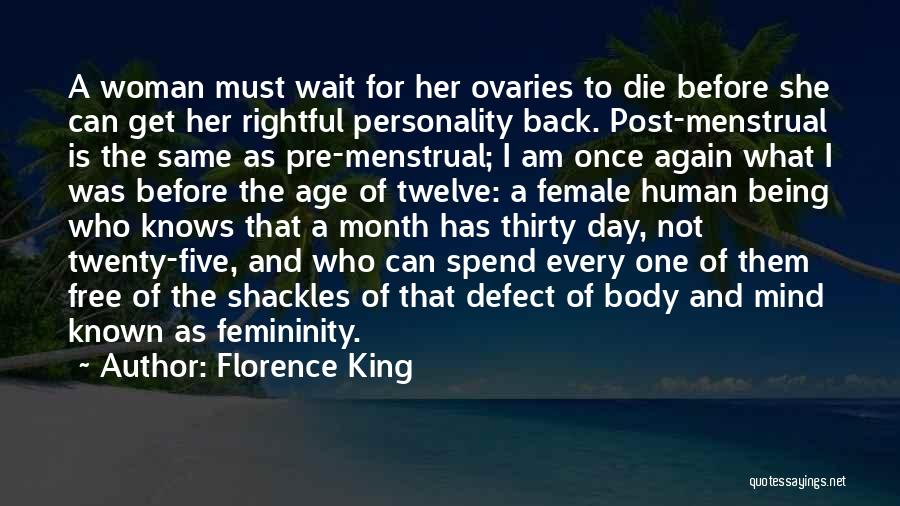 Pre Menopause Quotes By Florence King