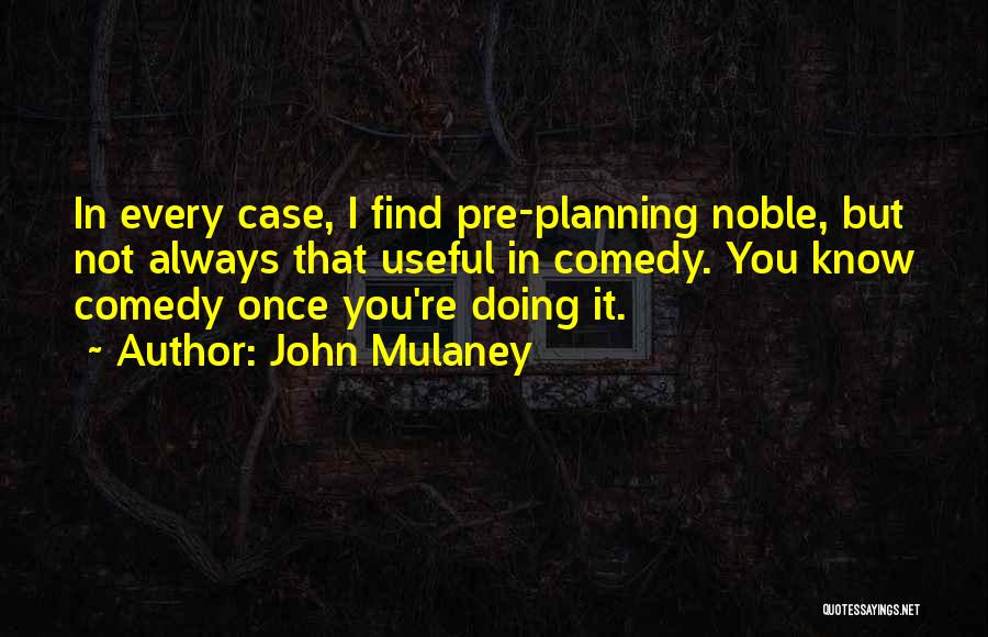 Pre Planning Quotes By John Mulaney