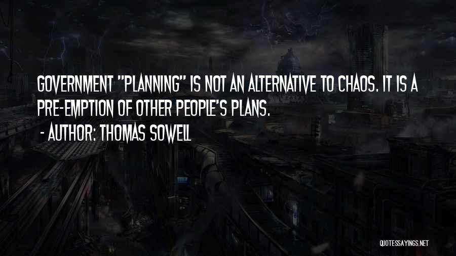 Pre Planning Quotes By Thomas Sowell