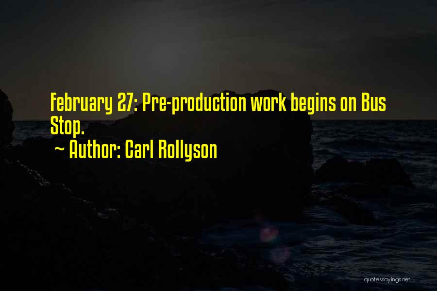 Pre-production Quotes By Carl Rollyson