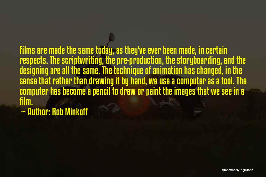 Pre-production Quotes By Rob Minkoff