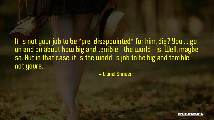 Pre Quotes By Lionel Shriver