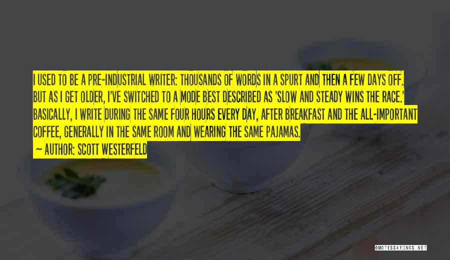 Pre Race Day Quotes By Scott Westerfeld Pre Race Day Quotes By Scott Westerfeld
