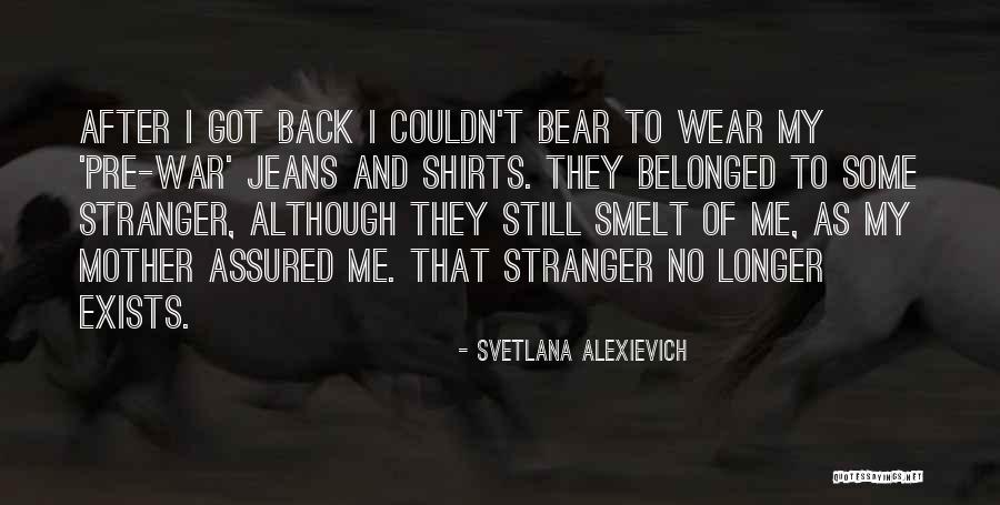 Pre War Quotes By Svetlana Alexievich