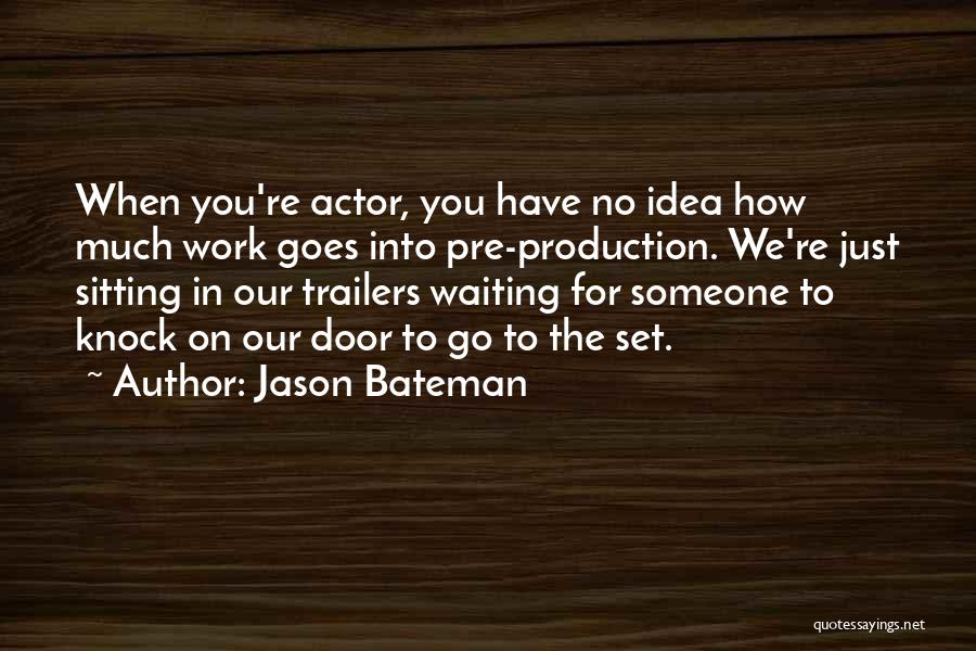 Pre Work Quotes By Jason Bateman