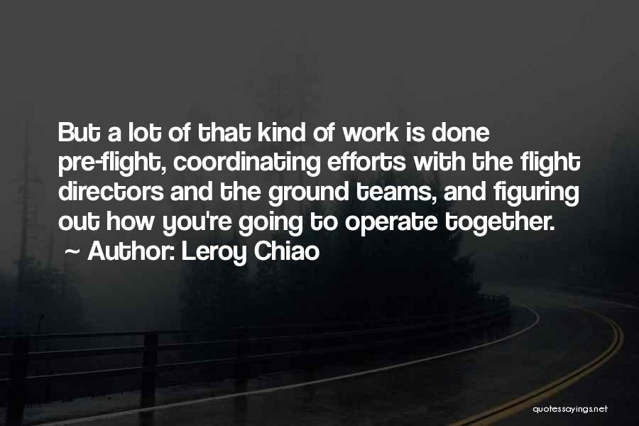 Pre Work Quotes By Leroy Chiao