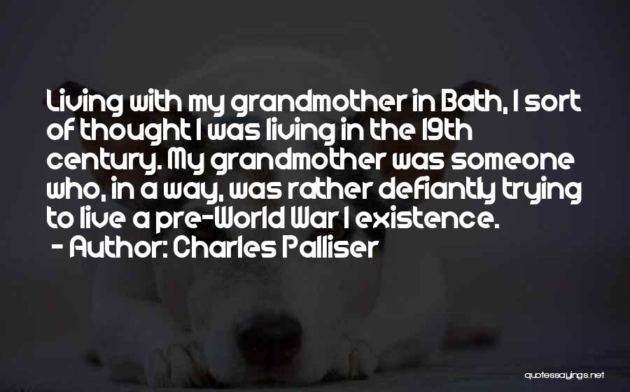 Pre World War 1 Quotes By Charles Palliser