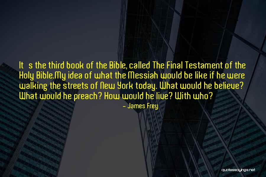 Preach Bible Quotes By James Frey