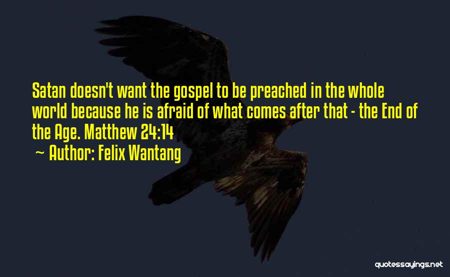 Preach The Gospel Bible Quotes By Felix Wantang