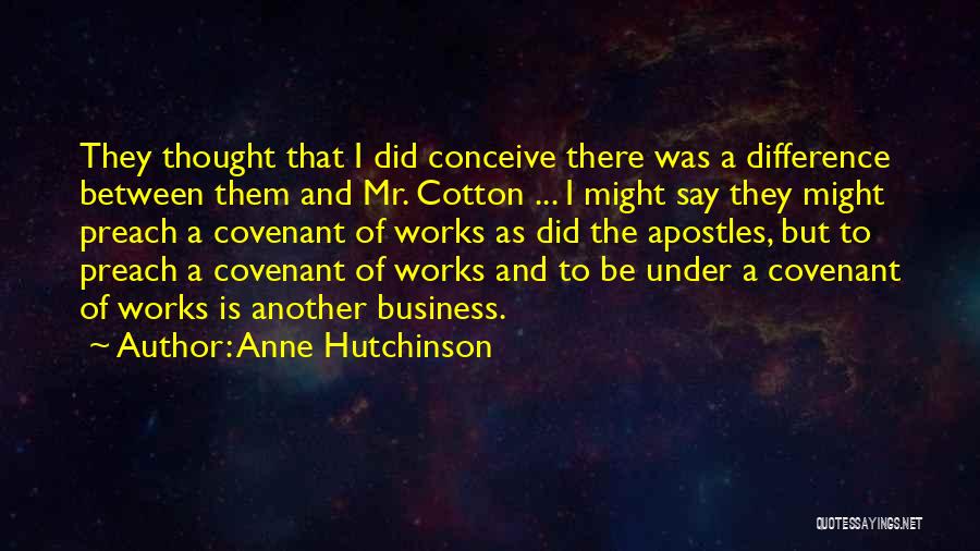 Preach What You Say Quotes By Anne Hutchinson