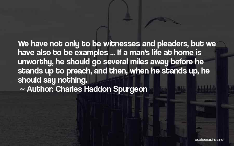 Preach What You Say Quotes By Charles Haddon Spurgeon