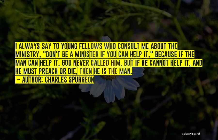Preach What You Say Quotes By Charles Spurgeon