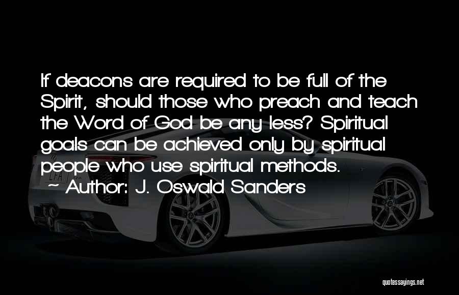Preach What You Teach Quotes By J. Oswald Sanders