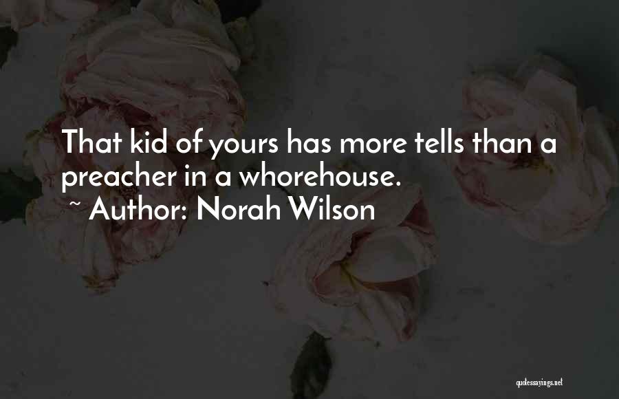 Preacher Kid Quotes By Norah Wilson