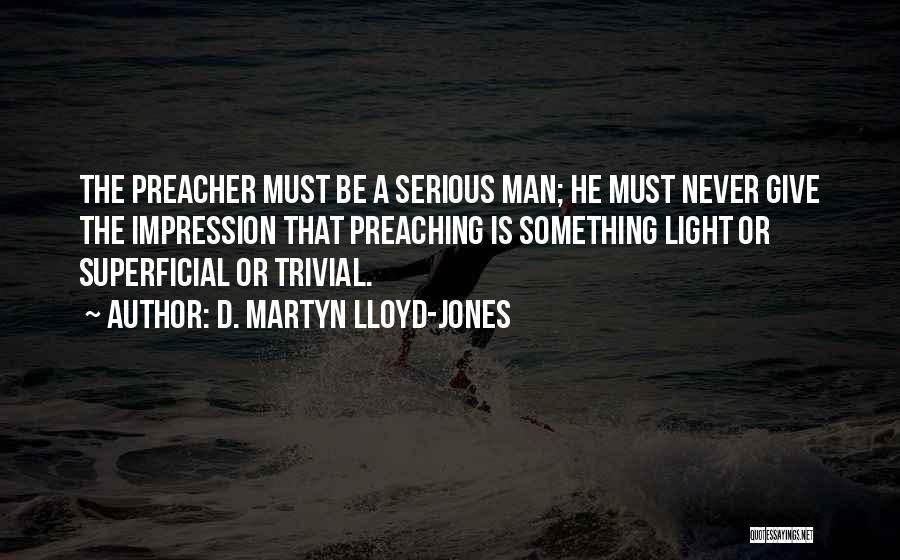 Preacher Man Quotes By D. Martyn Lloyd-Jones