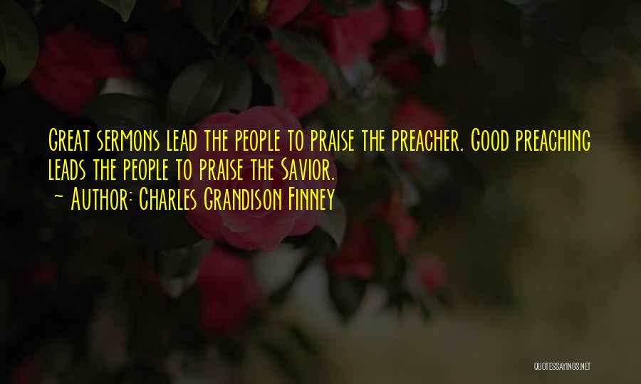 Preacher Quotes By Charles Grandison Finney