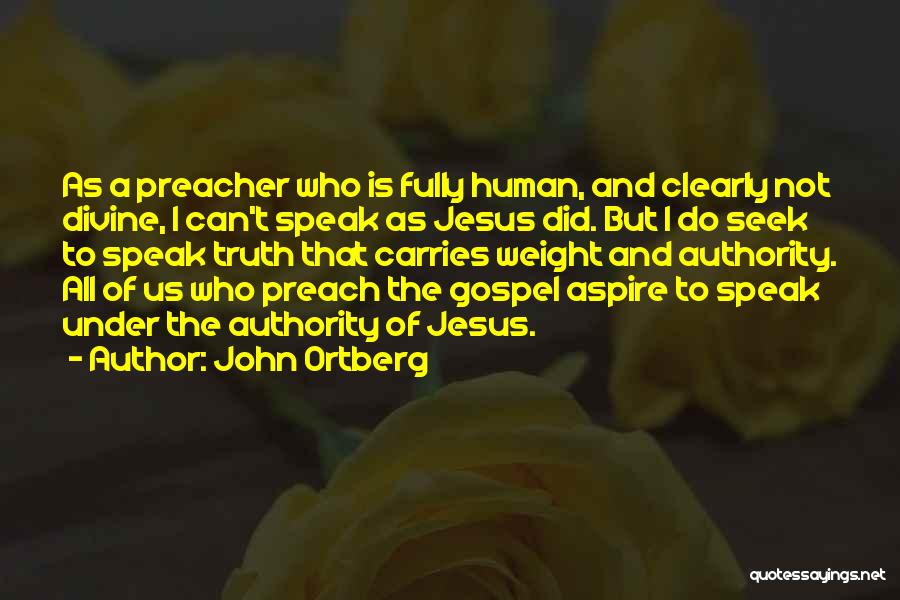 Preacher Quotes By John Ortberg