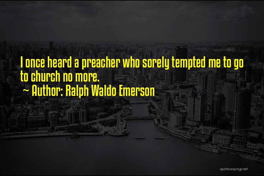 Preacher Quotes By Ralph Waldo Emerson