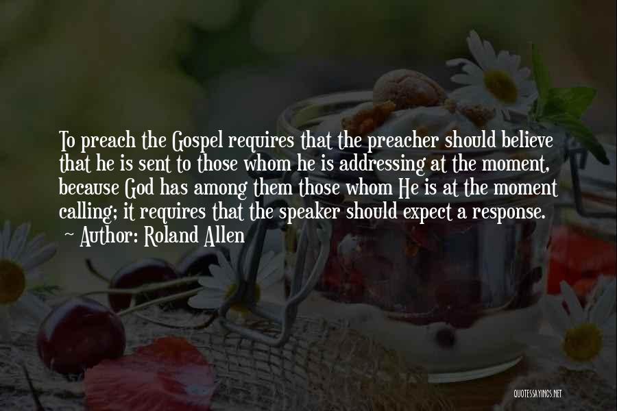 Preacher Quotes By Roland Allen