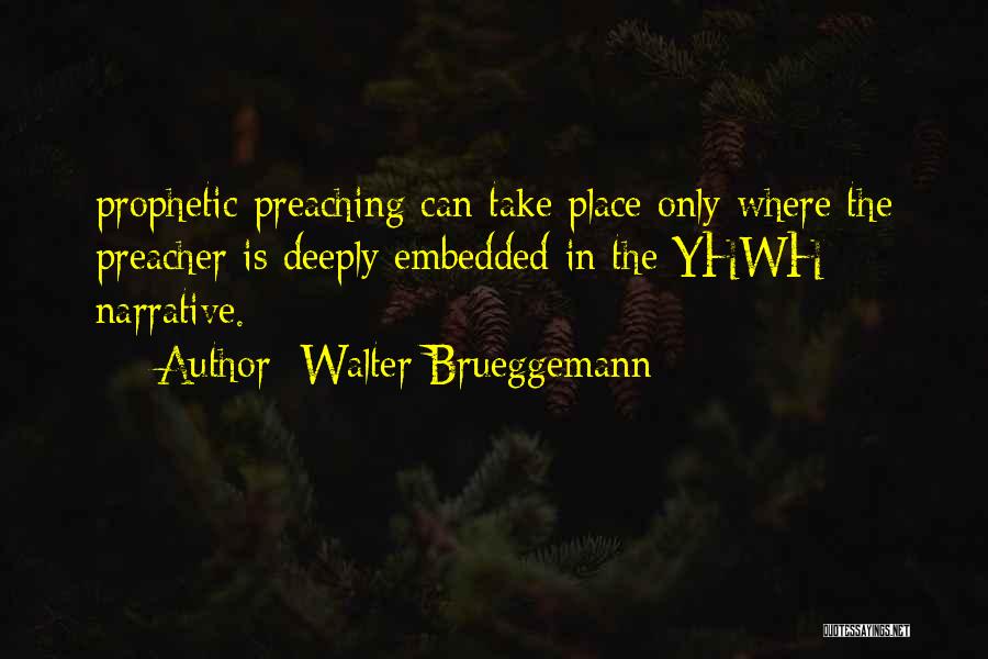 Preacher Quotes By Walter Brueggemann