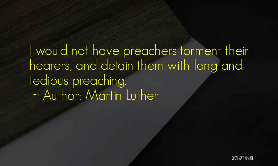 Preachers And Preaching Quotes By Martin Luther