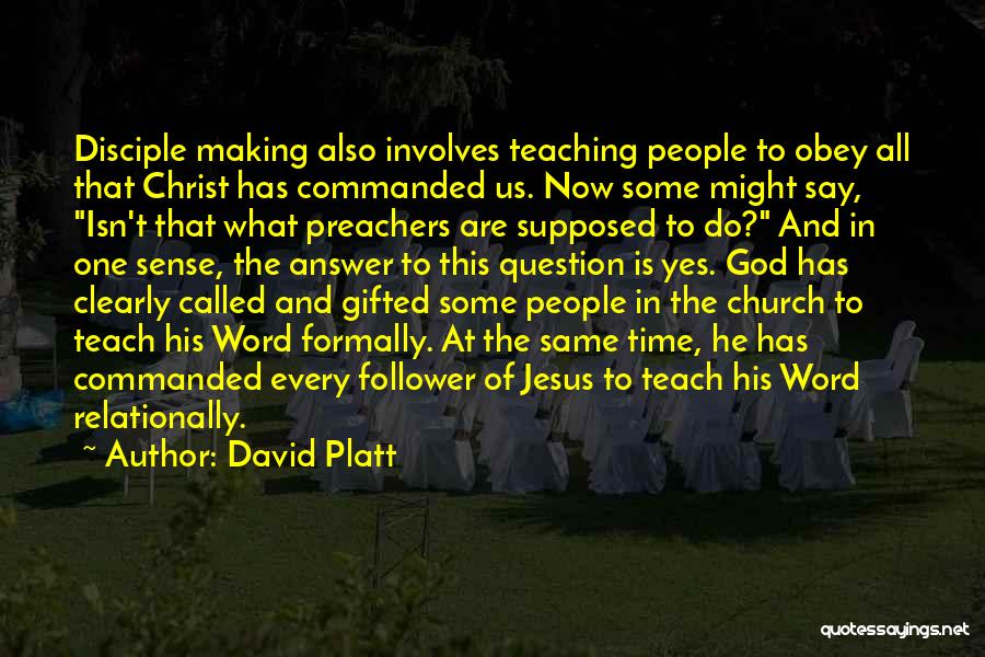 Preachers Quotes By David Platt